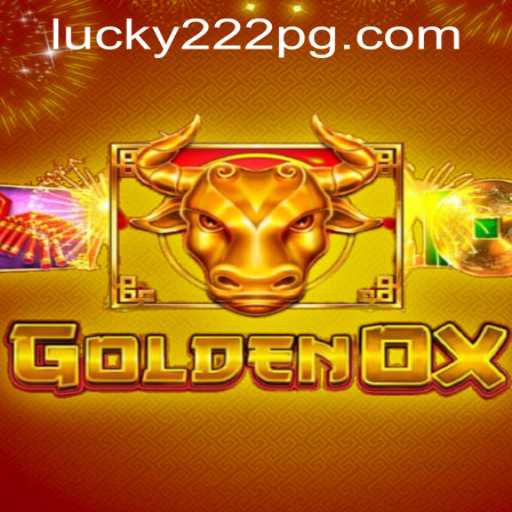 Discover the World of GoldenOx: Your Gateway to Fortune with Lucky222 PH Login